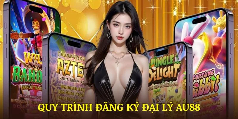 Quy trình đăng ký đại lý Au88 chỉ mất 24-48 giờ để hoàn tất