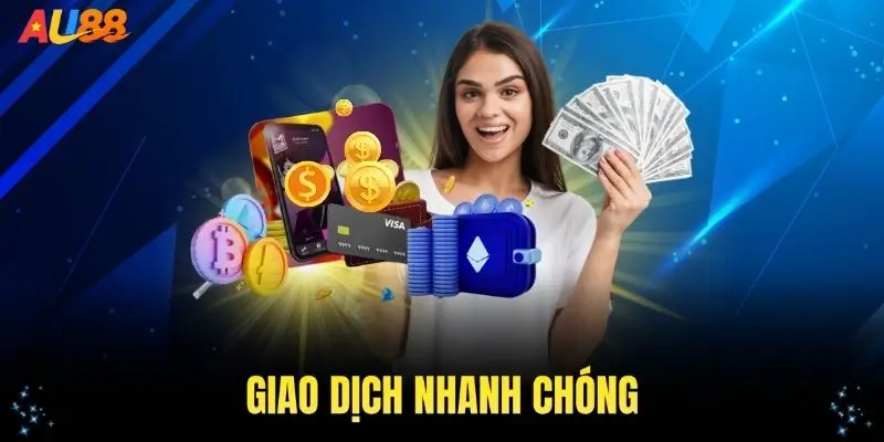 Giao dịch nhanh chóng cùng Au88 với nhiều phương thức thanh toán